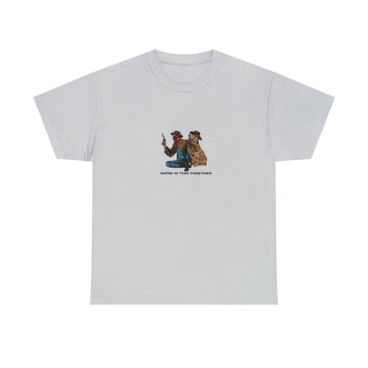 We're In this Together Tee