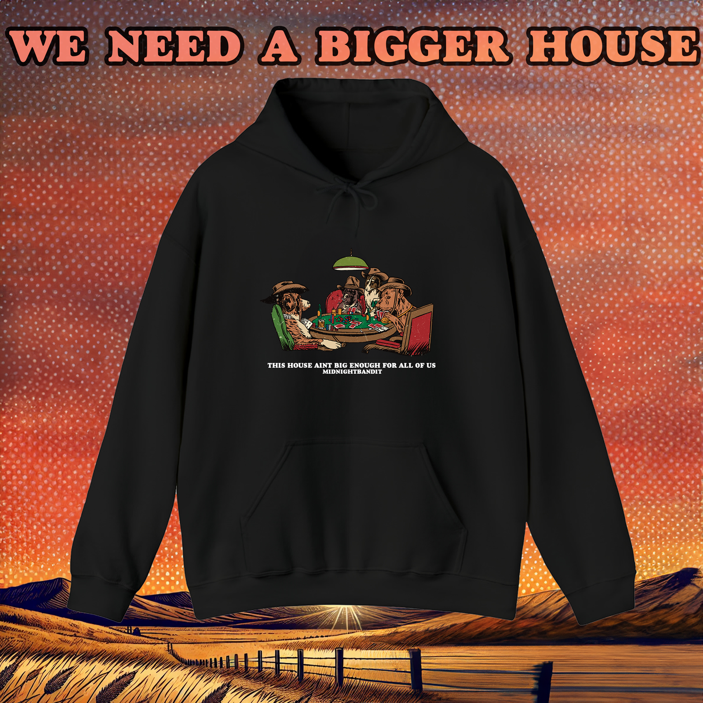 We Need a Bigger House Hoodie