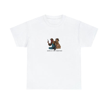 We're In this Together Tee