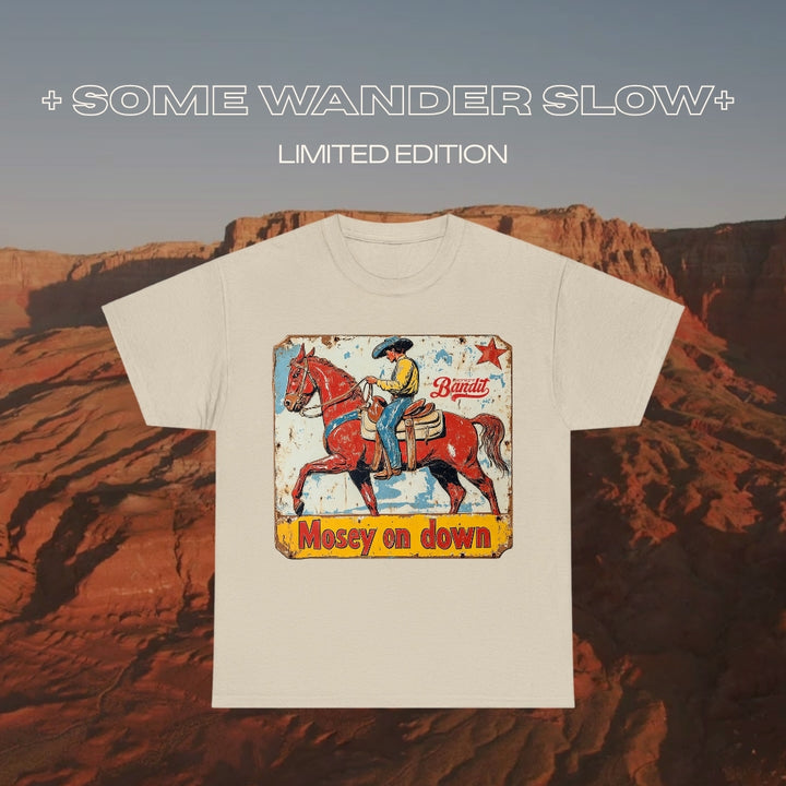 Mosey On Down Tee