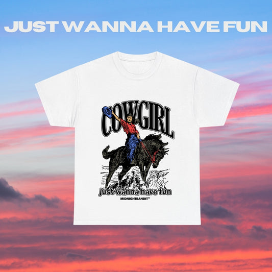 Cowgirl Just Wanna Have Fun Tee