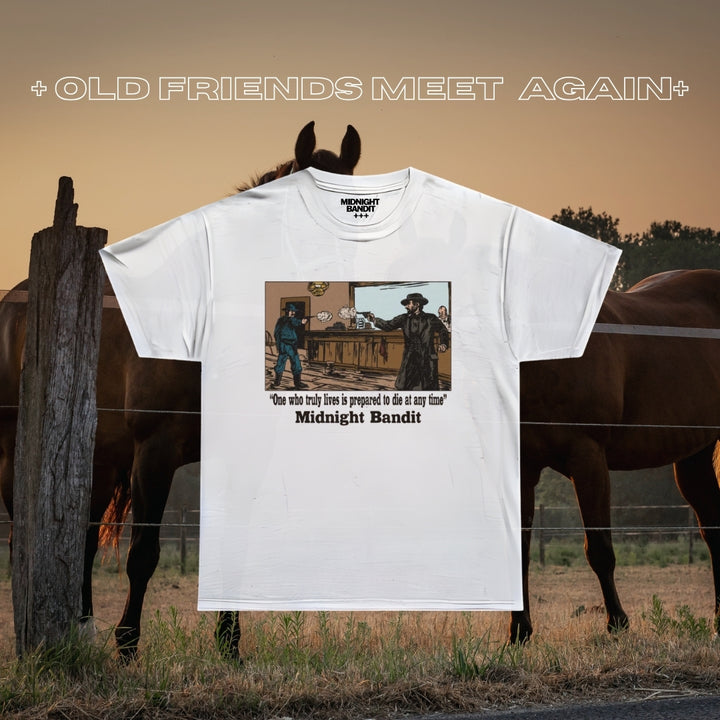 Old Friends Always Meet Again Tee