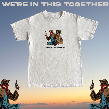 We're In this Together Tee